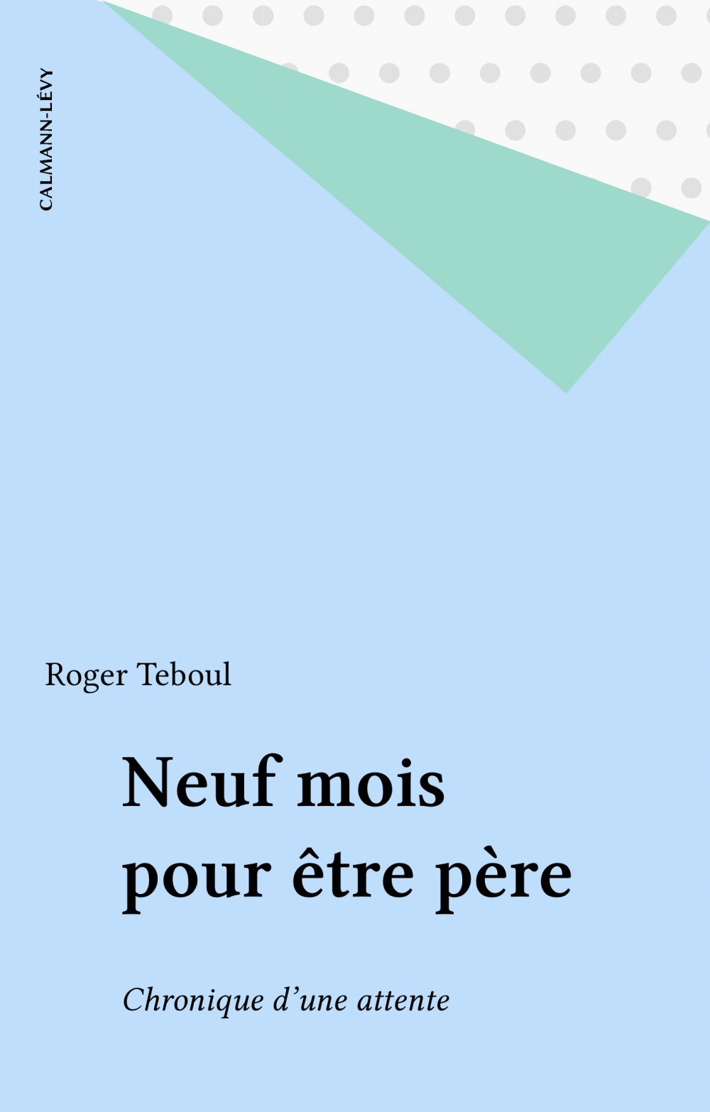 Couverture ebook de Neuf mois pour être père, de Teboul