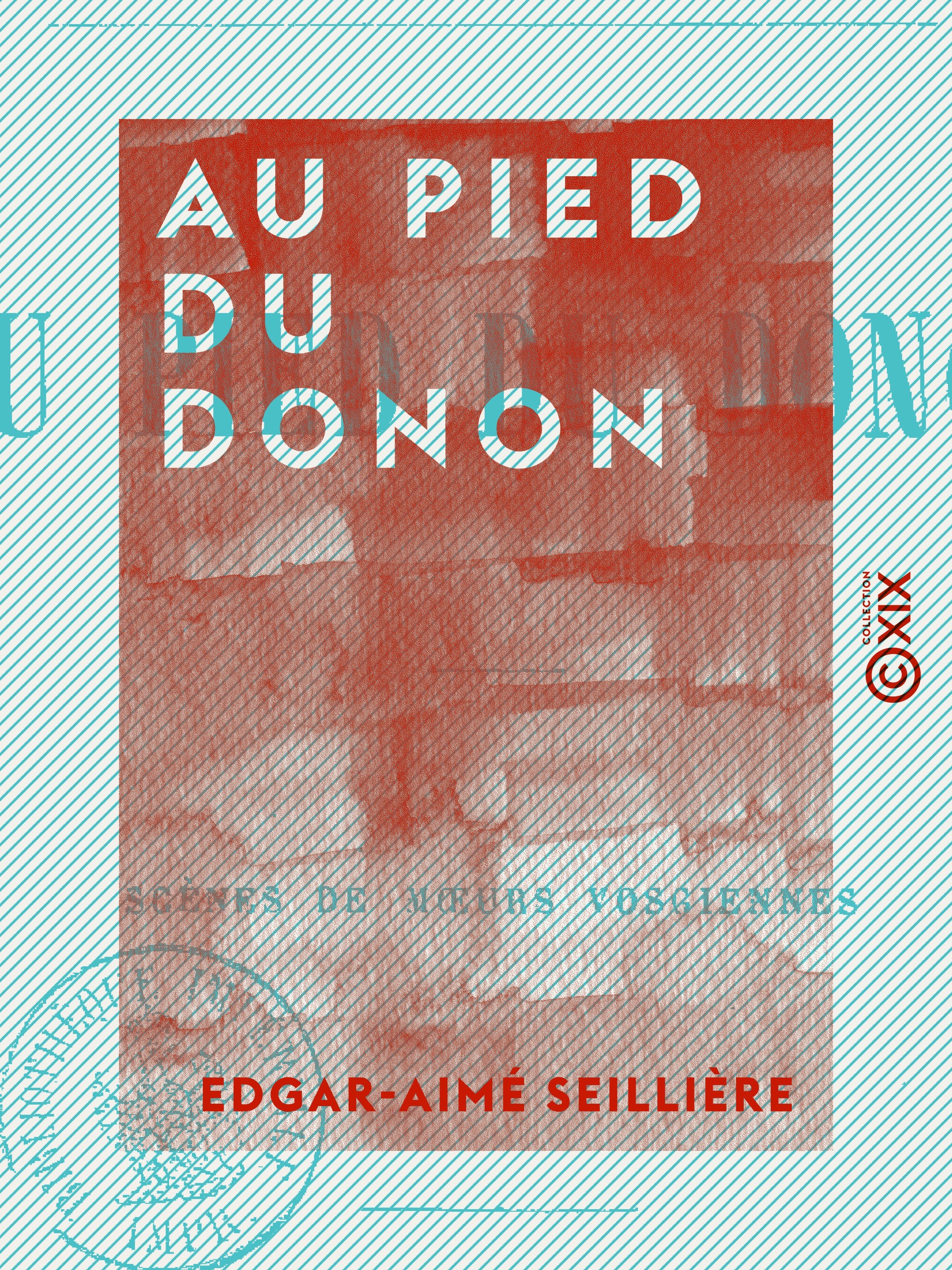 Couverture ebook de Au pied du Donon - Scène de moeurs vosgiennes, de Edgar-Aime Seilliere