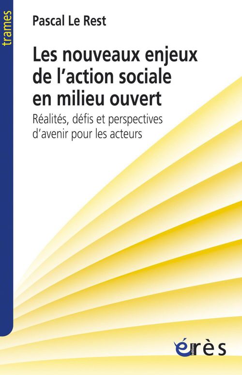Couverture ebook de Les nouveaux enjeux de l'action sociale en milieu ouvert, de Pascal Le Rest