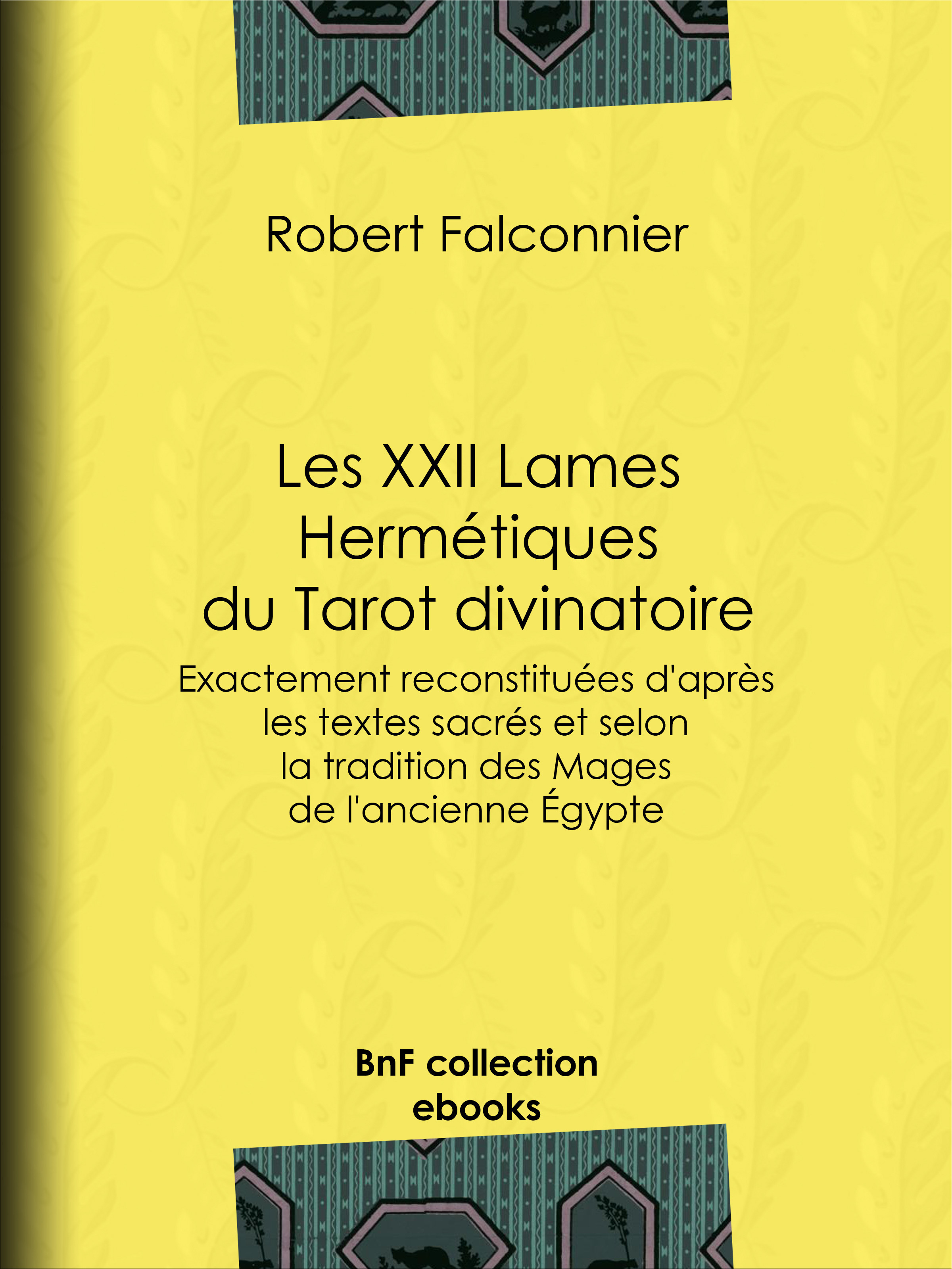 Couverture ebook de Les XXII Lames Hermétiques du Tarot divinatoire, de Robert Falconnier