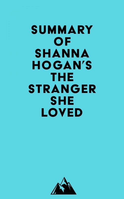 ebook cover of Summary of Shanna Hogan's The Stranger She Loved, by Everest Media
