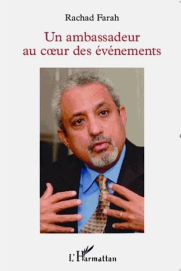 Couverture ebook de Un ambassadeur au coeur des événements, de Rachad Farah