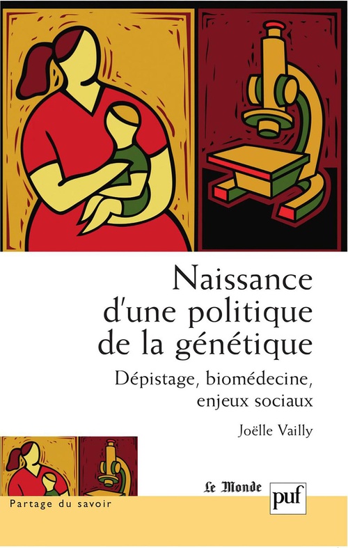 ebook cover of Naissance d'une politique de la génétique : Dépistage, biomédecine, enjeux sociaux, by Joëlle Vailly