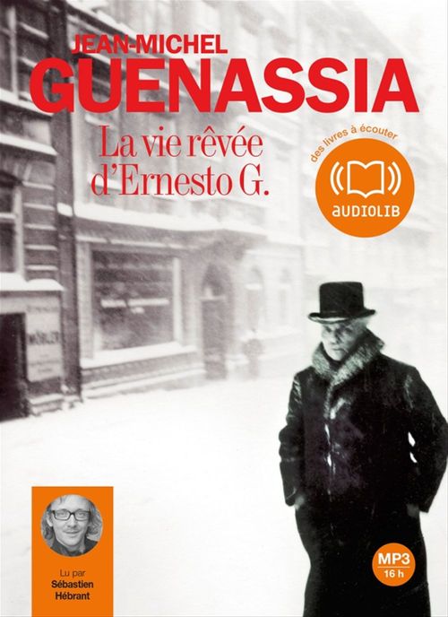audiobook cover of La vie rêvée d'Ernesto G., by Jean-Michel Guenassia