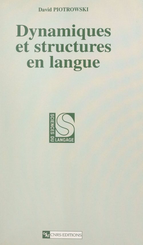 Couverture ebook de Dynamiques et structures en langue, de David Piotrowski