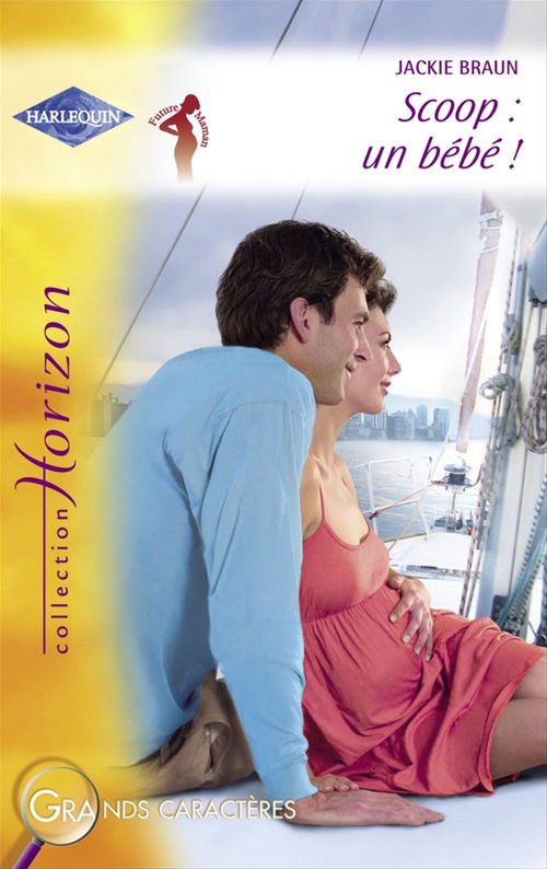 Couverture ebook de Scoop : un bébé ! (Harlequin Horizon), de Jackie Braun