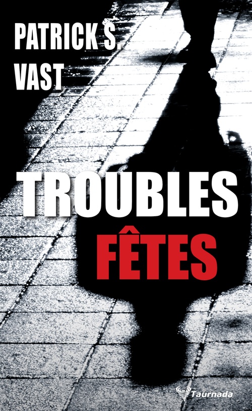 ebook cover of Troubles fêtes, by Patrick S. Vast
