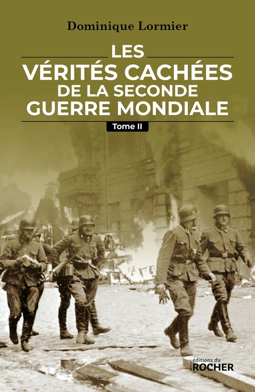 ebook cover of Les vérités cachées de la Seconde Guerre mondiale - Tome II, by Dominique Lormier