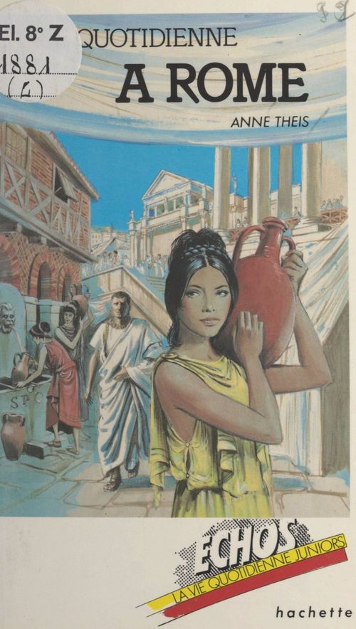 ebook cover of La vie quotidienne à Rome, by Anne Theis