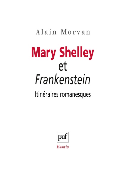 ebook cover of Mary Shelley et Frankenstein : Itinéraires romanesques, by Alain Morvan