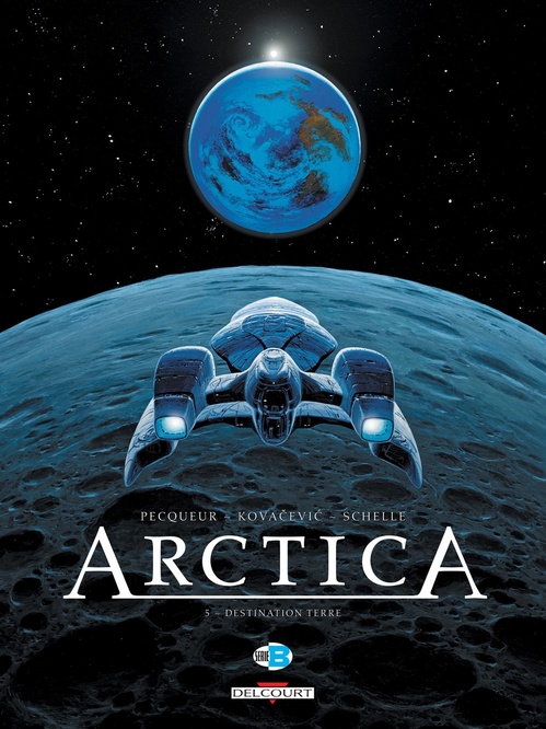 Couverture ebook de Arctica T05 - Destination Terre, de Daniel Pecqueur, Bojan Kovacevic