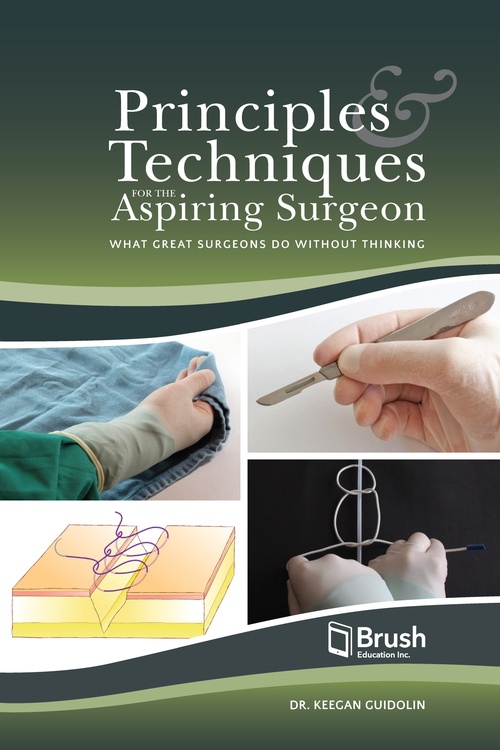 ebook cover of Principles and Techniques for the Aspiring Surgeon, by Keegan Guidolin