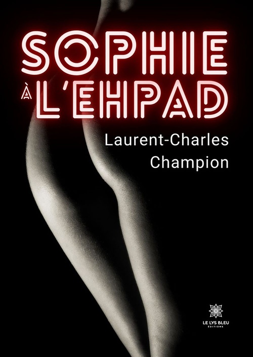 Couverture ebook de Sophie à l'EHPAD, de Laurent-Charles Champion