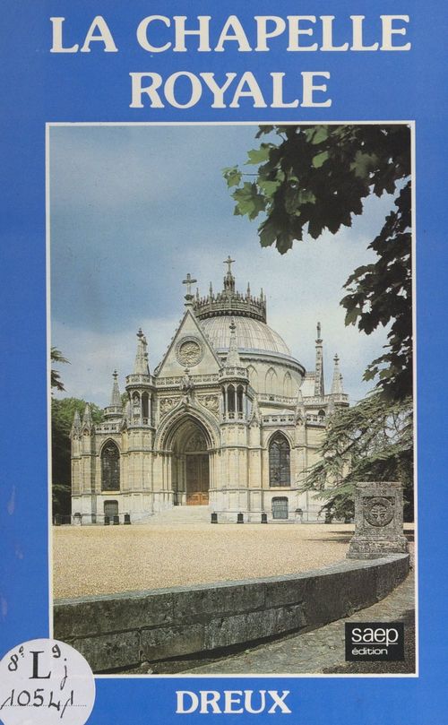 Couverture ebook de La chapelle royale, Dreux, de Jean Lelievre