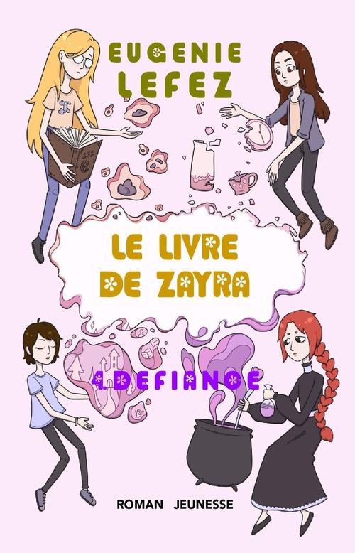 Couverture ebook de Le livre de Zayra, tome 4, de Eugénie Lefez