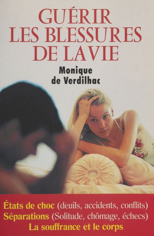 Couverture ebook de Guérir les blessures de la vie, de Monique De Verdilhac