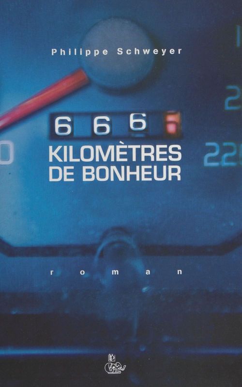 Couverture ebook de 666 kilomètres de bonheur, de Philippe Schweyer