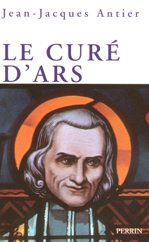 ebook cover of Le curé d'Ars - Un saint dans la tourmente, by Jean-jacques Antier