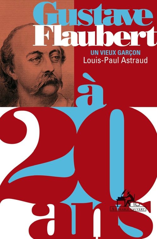 ebook cover of Gustave Flaubert à 20 ans, by Louis-paul Astraud