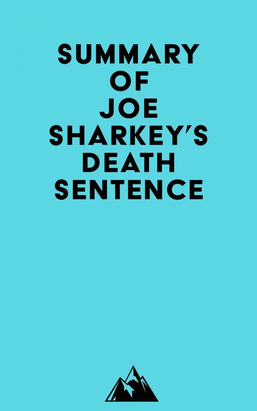 Couverture ebook de Summary of Joe Sharkey's Death Sentence, de Everest Media