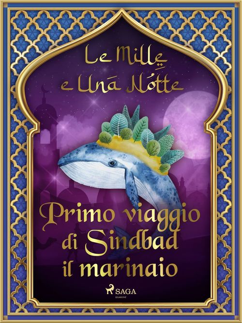 Couverture ebook de Primo viaggio di Sindbad il marinaio (Le Mille e Una Notte 18), de -  Le Mille E Una Notte