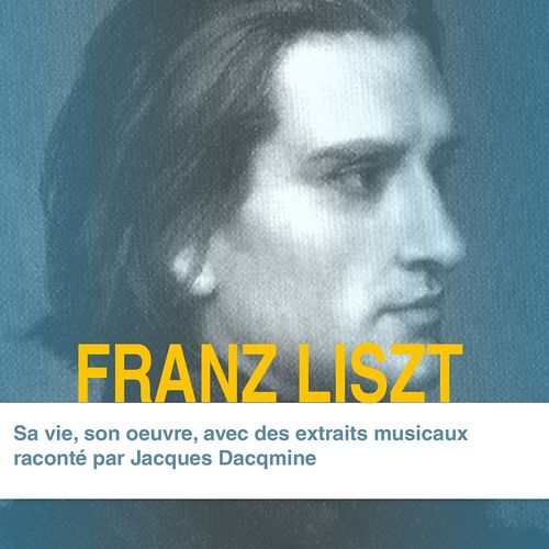 Couverture audiobook de Franz Liszt, sa vie, son oeuvre, de José Bruyr