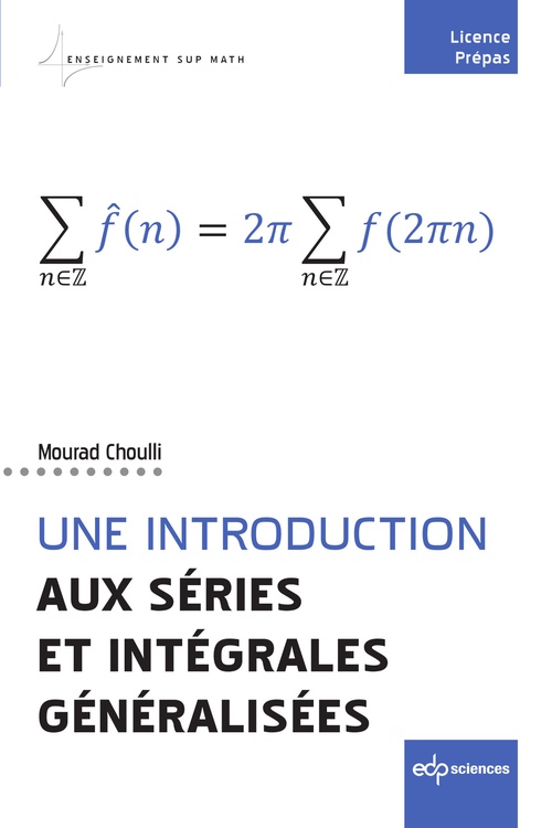 Couverture ebook de Une introduction aux séries et intégrales généralisées, de Mourad Choulli