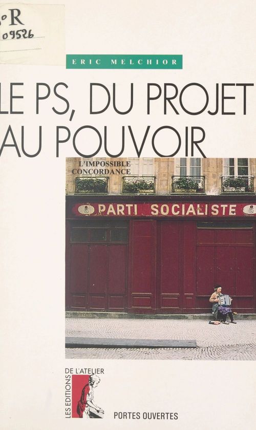 ebook cover of Le PS, du projet au pouvoir : l'impossible concordance, by Melchior E