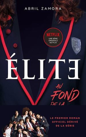 Couverture ebook de Élite - Le premier roman officiel dérivé de la série Netflix, de Abril Zamora