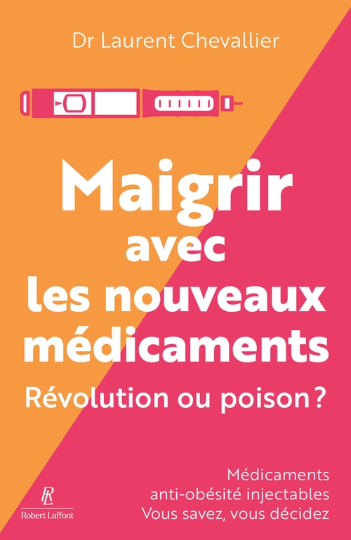 Couverture ebook de Maigrir avec les nouveaux médicaments - Révolution ou poison ?, de Laurent Chevallier