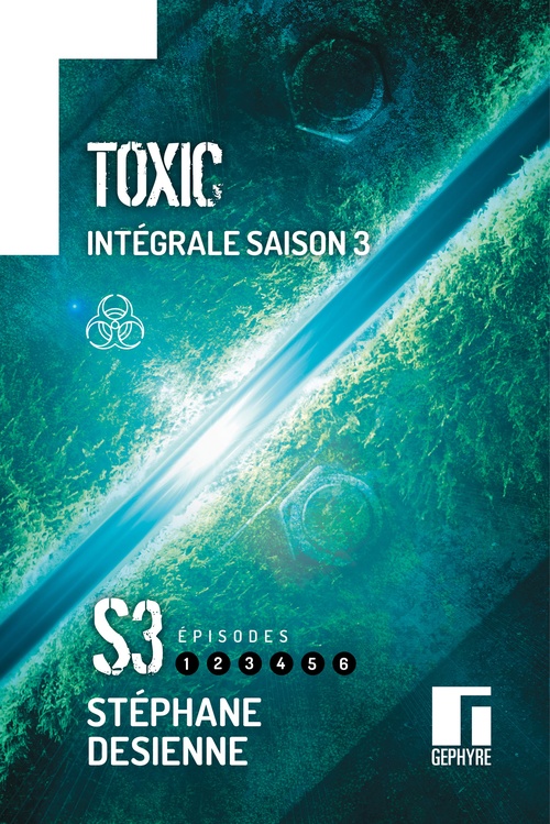 Couverture ebook de Toxic Intégrale Saison 3, de Stephane Desienne