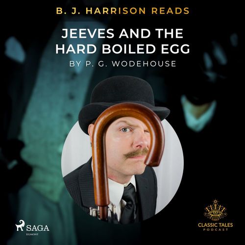 Couverture audiobook de B. J. Harrison Reads Jeeves and the Hard Boiled Egg, de P.G. Wodehouse