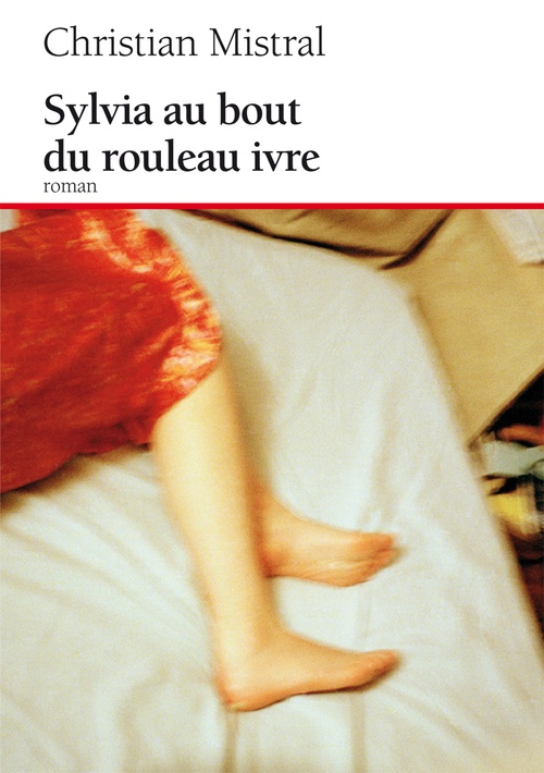 Couverture ebook de Sylvia au bout du rouleau ivre, de Christian Mistral