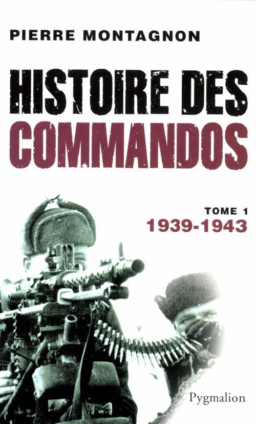 Couverture ebook de Histoire des commandos (Tome 1) - 1939-1943, de Pierre Montagnon