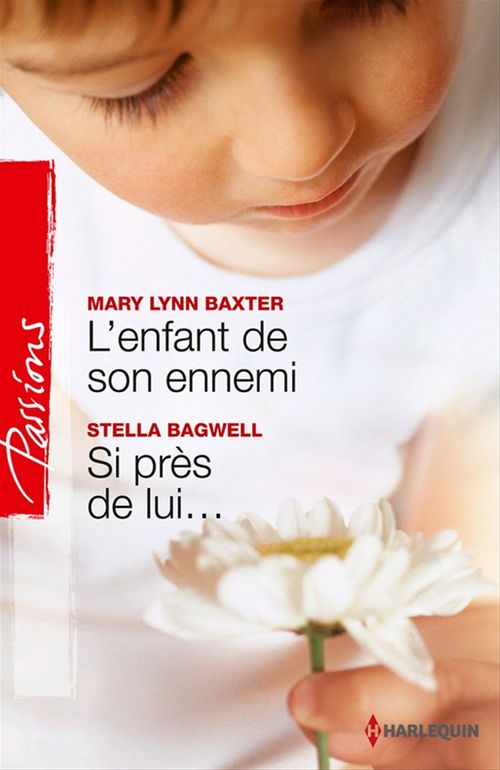 Couverture ebook de L'enfant de son ennemi - Si près de lui..., de Stella Bagwell, Mary lynn Baxter