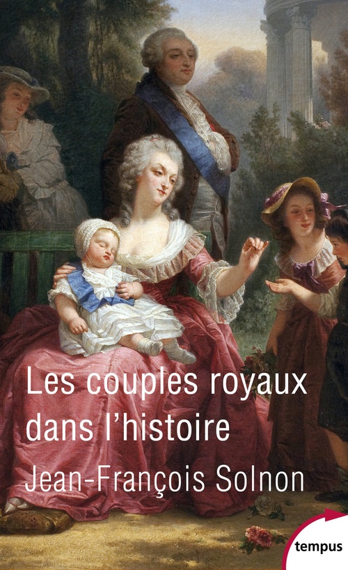 ebook cover of Les couples royaux dans l'histoire, by Jean-françois Solnon