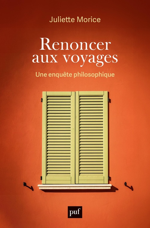 Couverture ebook de Renoncer aux voyages - Une enquête philosophique, de Juliette Morice