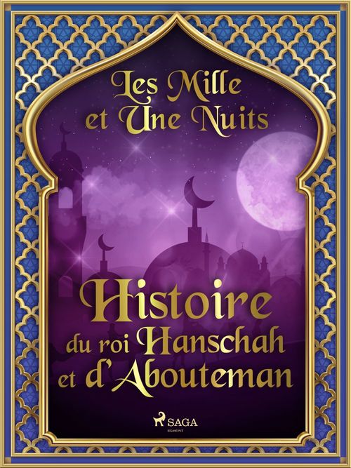 Couverture ebook de Histoire du roi Hanschah et d´Abouteman, de -  Les Mille Et Une Nuits