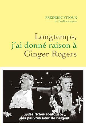Couverture ebook de Longtemps, j'ai donné raison à Ginger Rogers, de Frédéric Vitoux