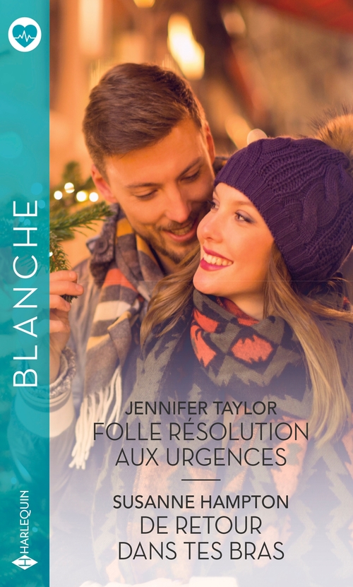 ebook cover of Folle résolution aux urgences - De retour dans tes bras, by Jennifer Taylor, Susanne Hampton