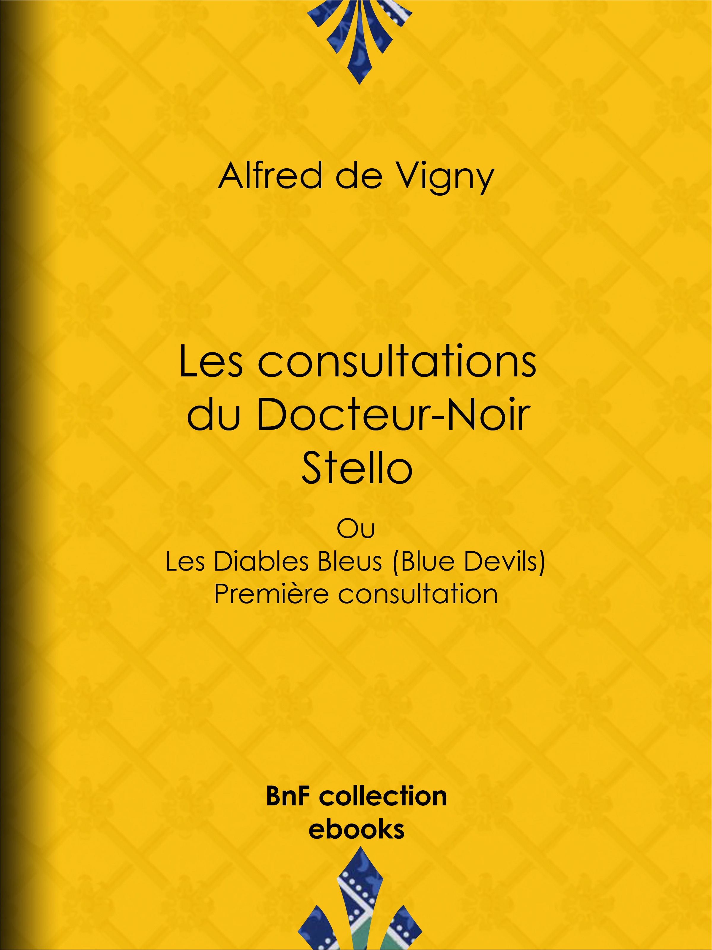 Couverture ebook de Les consultations du Docteur-Noir - Stello, de Alfred De Vigny