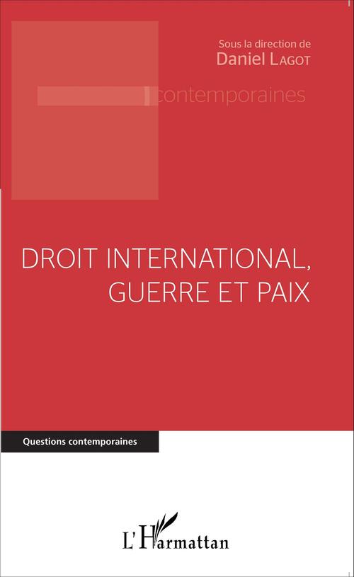Couverture ebook de Droit international, guerre et paix, de Daniel Lagot
