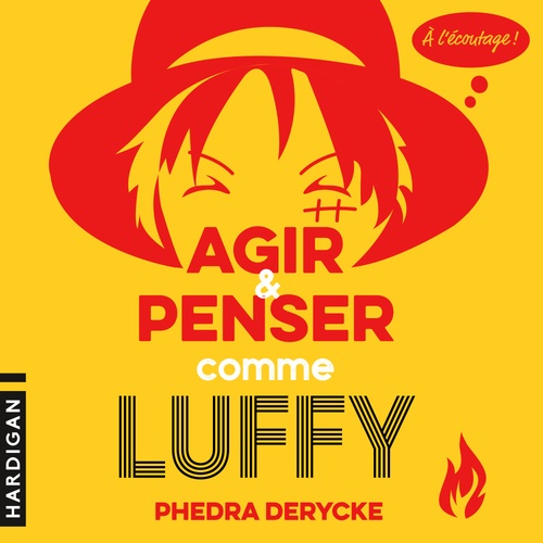 Couverture audiobook de Agir et penser comme Luffy, de Phedra Derycke