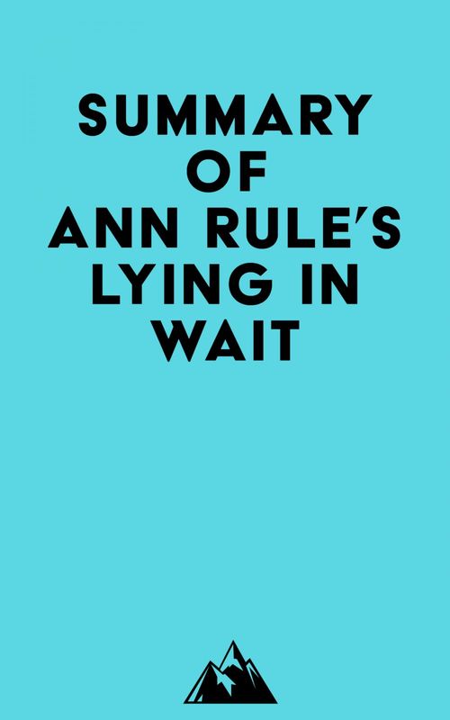 Couverture ebook de Summary of Ann Rule's Lying in Wait, de Everest Media