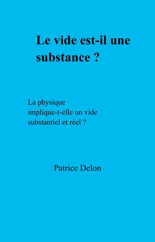 Couverture ebook de Le vide est-il une substance ?, de Patrice Delon