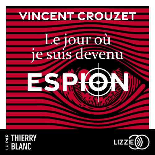 Couverture audiobook de Le jour où je suis devenu espion, de Vincent Crouzet