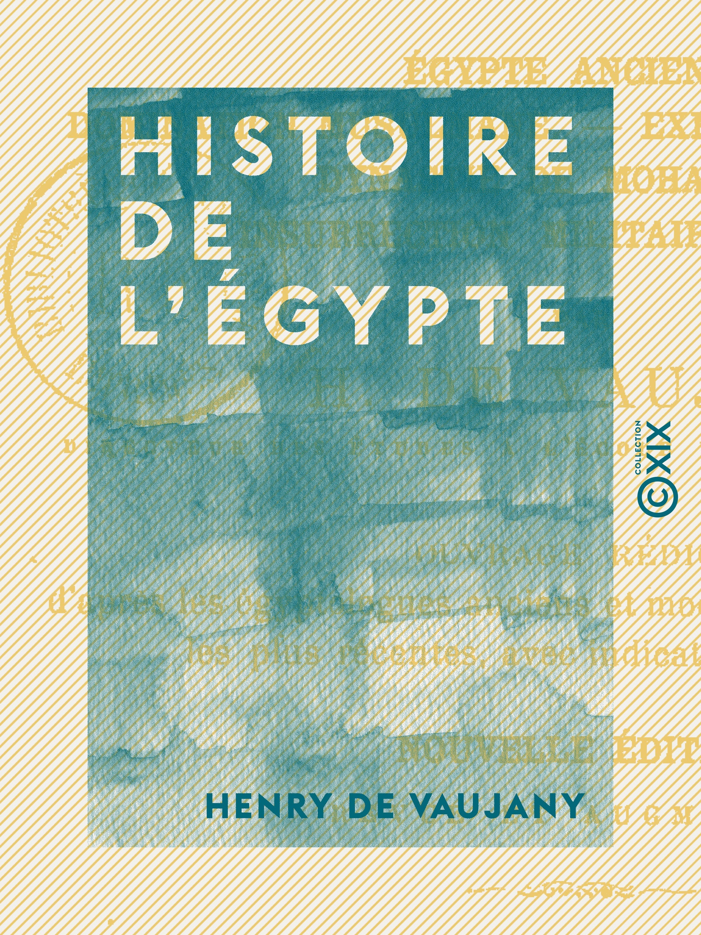 ebook cover of Histoire de l'Égypte - Depuis les temps les plus reculés jusqu'à nos jours, by Henry De Vaujany