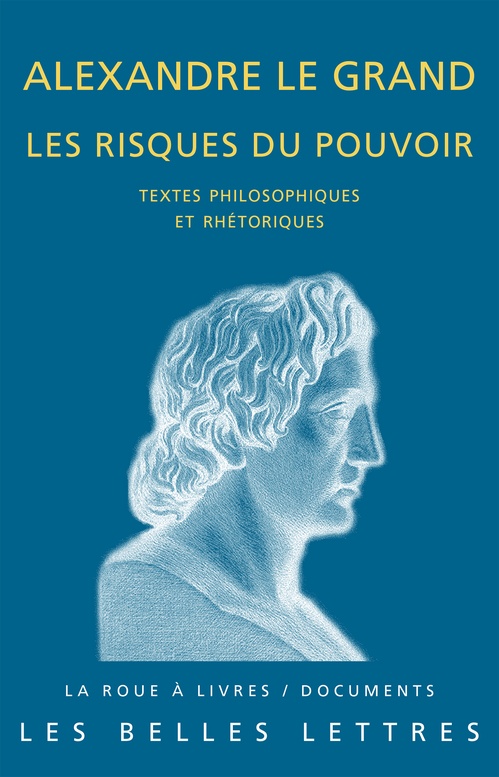 ebook cover of Alexandre le Grand, les risques du pouvoir, by Laurent Pernot