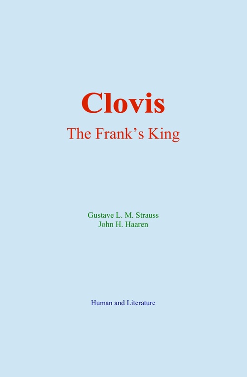 ebook cover of Clovis : The Frank´s King, by Gustave L. M. Strauss, John H. Haaren