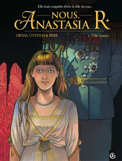 Couverture ebook de Nous, Anastasia R. - Tome 1 - Villa ipatiev, de Nathalie Berr, Patrick Cothias, Patrice Ordas